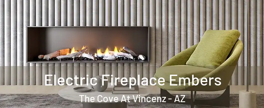 Electric Fireplace Embers The Cove At Vincenz - AZ