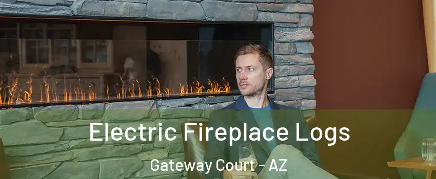 Electric Fireplace Logs Gateway Court - AZ