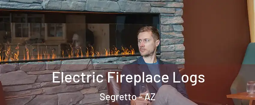 Electric Fireplace Logs Segretto - AZ