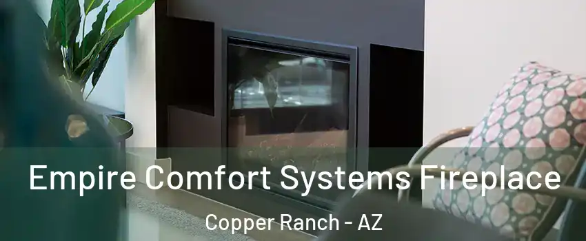 Empire Comfort Systems Fireplace Copper Ranch - AZ