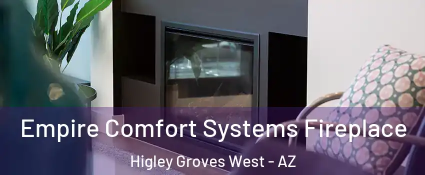 Empire Comfort Systems Fireplace Higley Groves West - AZ