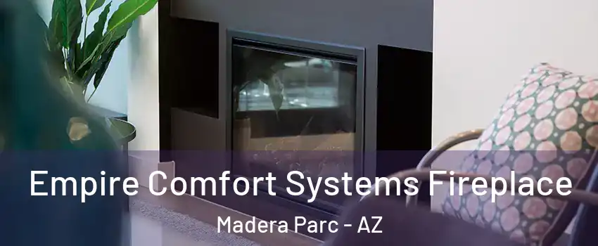 Empire Comfort Systems Fireplace Madera Parc - AZ