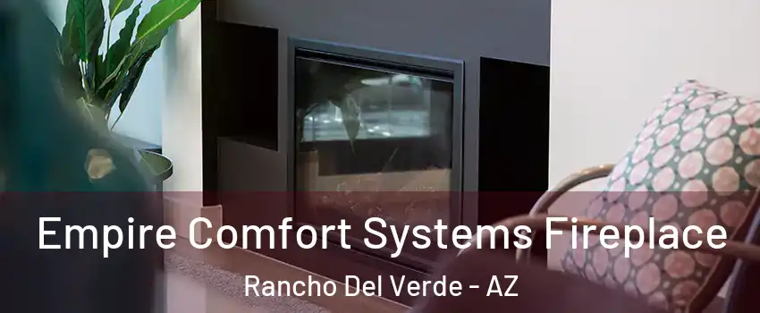 Empire Comfort Systems Fireplace Rancho Del Verde - AZ