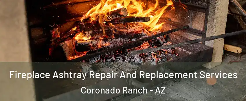 Fireplace Ashtray Repair And Replacement Services Coronado Ranch - AZ