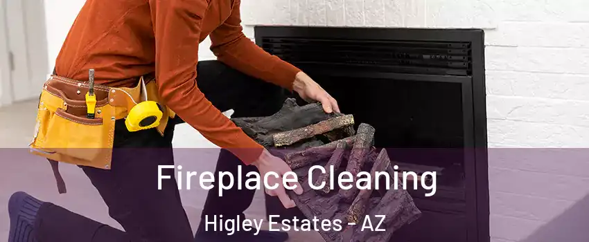 Fireplace Cleaning Higley Estates - AZ