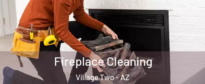 Fireplace Cleaning Village Two - AZ