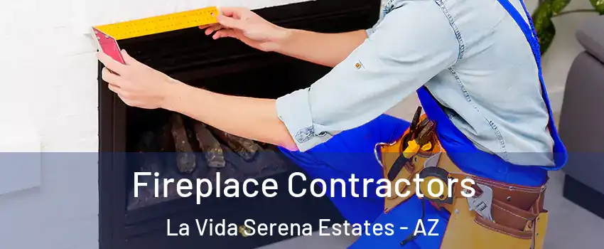 Fireplace Contractors La Vida Serena Estates - AZ