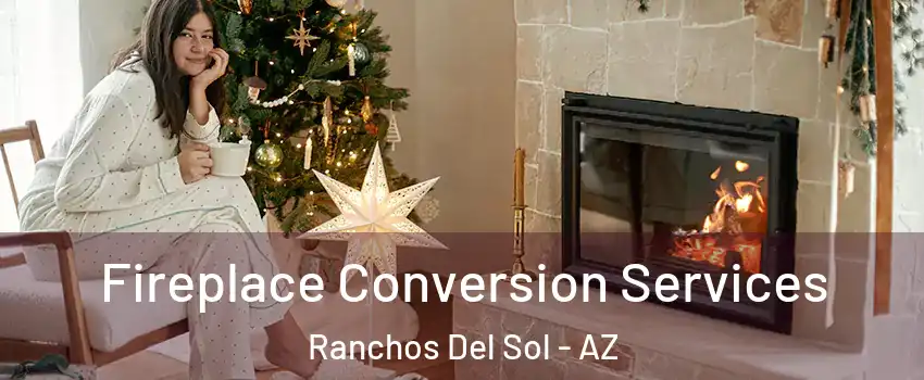 Fireplace Conversion Services Ranchos Del Sol - AZ