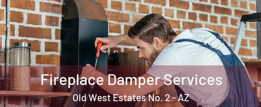 Fireplace Damper Services Old West Estates No. 2 - AZ