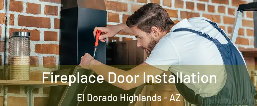 Fireplace Door Installation El Dorado Highlands - AZ