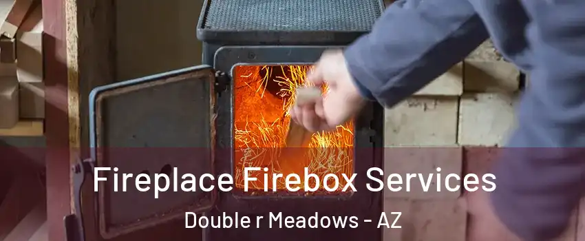 Fireplace Firebox Services Double r Meadows - AZ