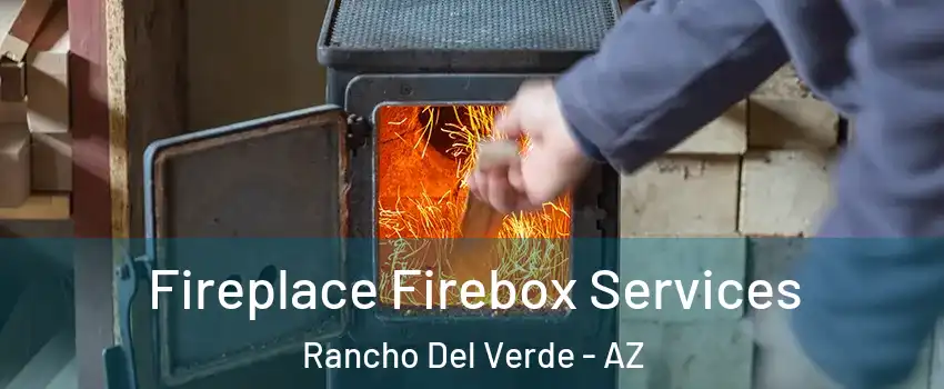 Fireplace Firebox Services Rancho Del Verde - AZ