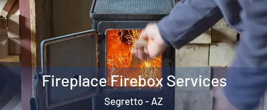 Fireplace Firebox Services Segretto - AZ