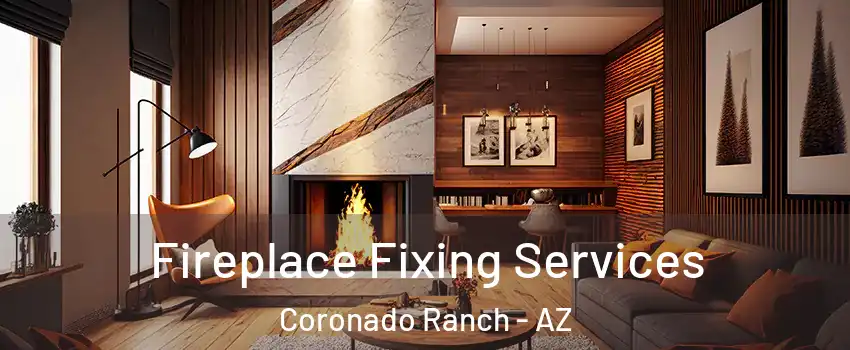 Fireplace Fixing Services Coronado Ranch - AZ