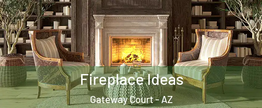 Fireplace Ideas Gateway Court - AZ