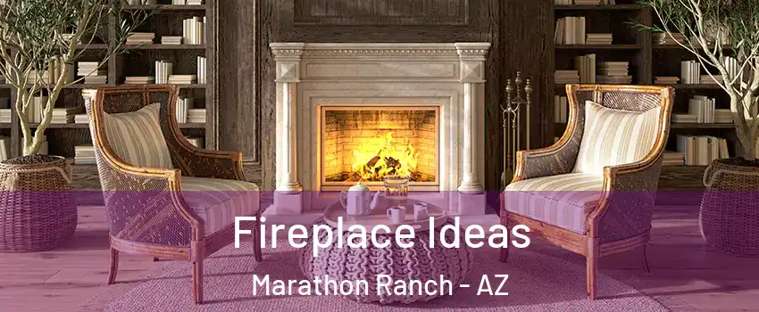 Fireplace Ideas Marathon Ranch - AZ