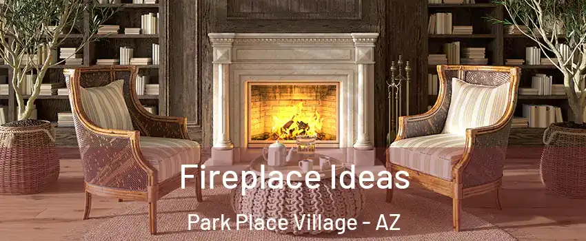 Fireplace Ideas Park Place Village - AZ