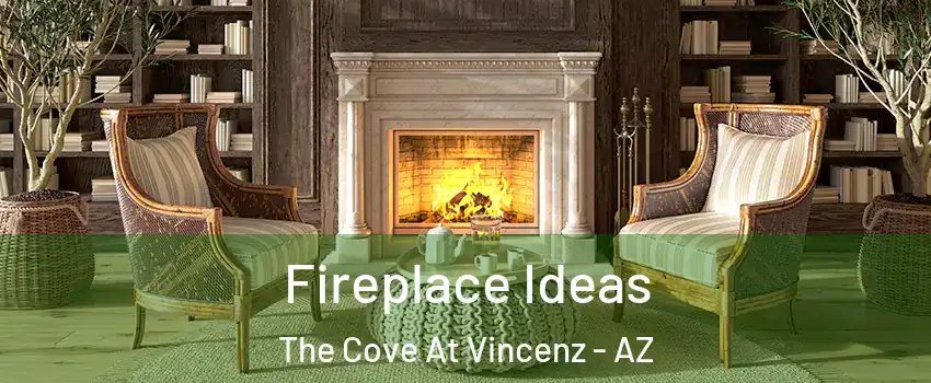 Fireplace Ideas The Cove At Vincenz - AZ