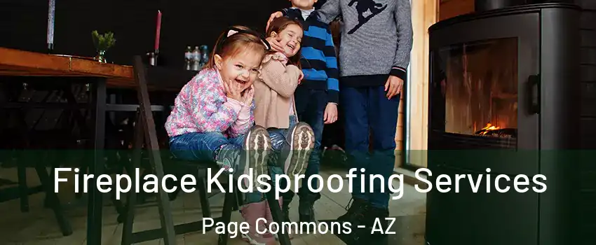 Fireplace Kidsproofing Services Page Commons - AZ