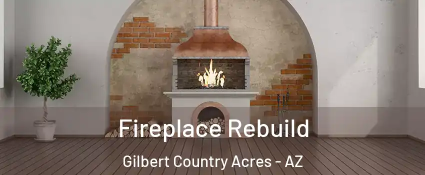 Fireplace Rebuild Gilbert Country Acres - AZ