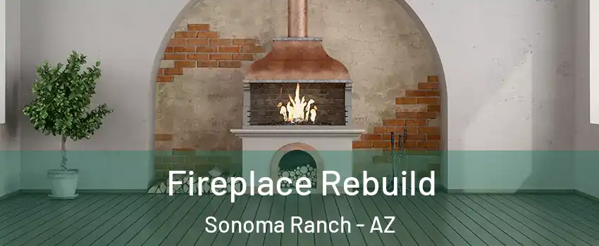 Fireplace Rebuild Sonoma Ranch - AZ