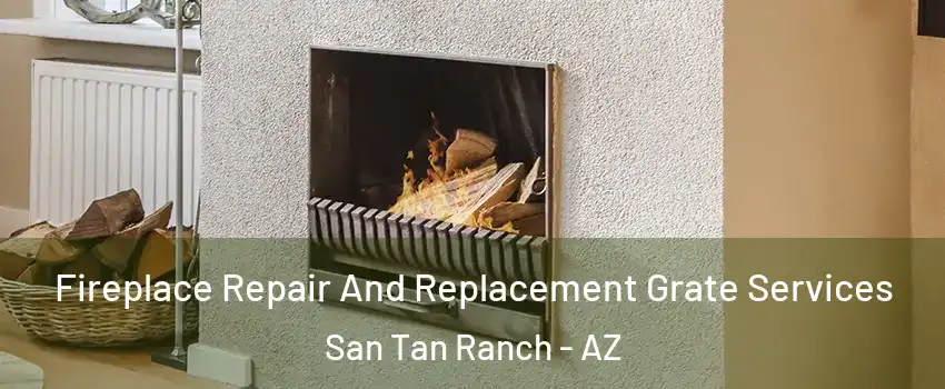 Fireplace Repair And Replacement Grate Services San Tan Ranch - AZ