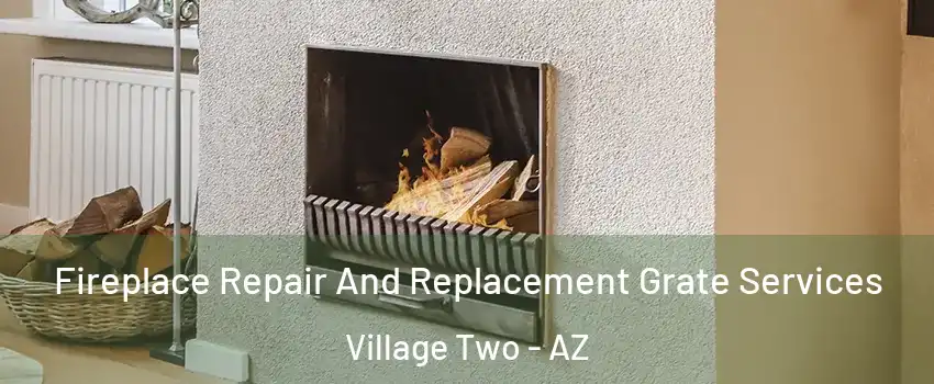 Fireplace Repair And Replacement Grate Services Village Two - AZ