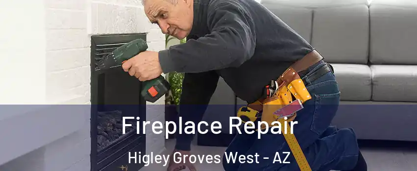 Fireplace Repair Higley Groves West - AZ