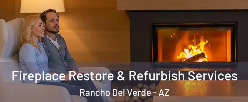 Fireplace Restore & Refurbish Services Rancho Del Verde - AZ