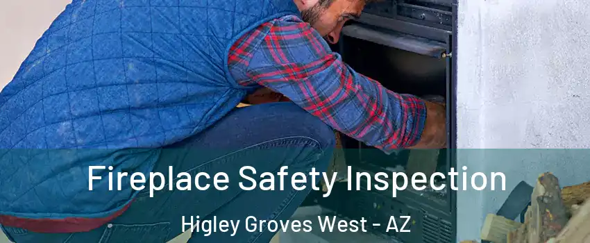 Fireplace Safety Inspection Higley Groves West - AZ