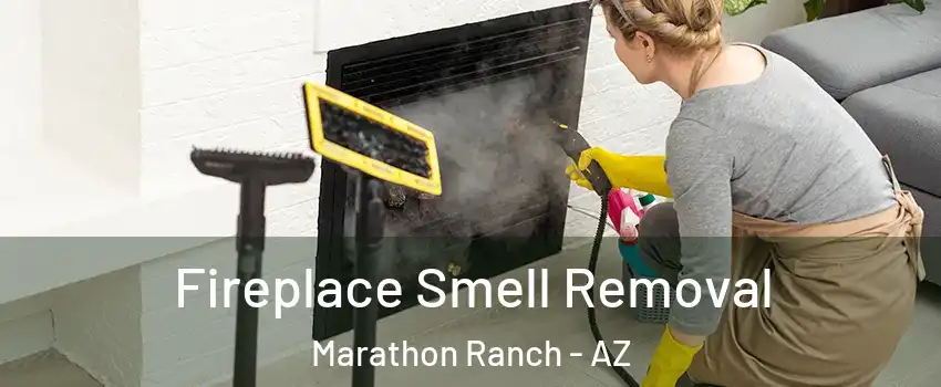 Fireplace Smell Removal Marathon Ranch - AZ