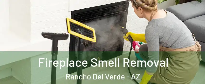 Fireplace Smell Removal Rancho Del Verde - AZ