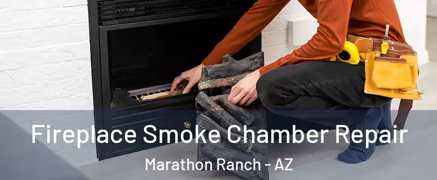 Fireplace Smoke Chamber Repair Marathon Ranch - AZ