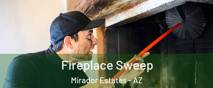 Fireplace Sweep Mirador Estates - AZ