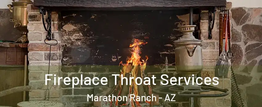 Fireplace Throat Services Marathon Ranch - AZ