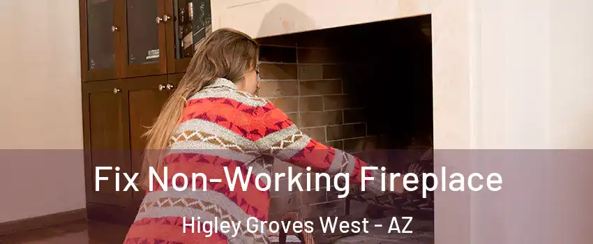 Fix Non-Working Fireplace Higley Groves West - AZ