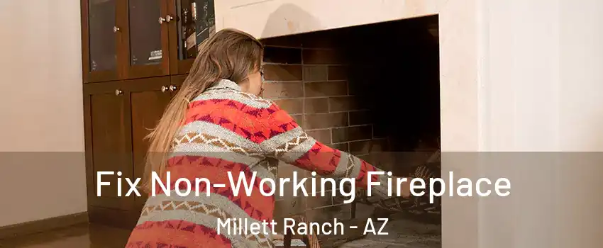 Fix Non-Working Fireplace Millett Ranch - AZ