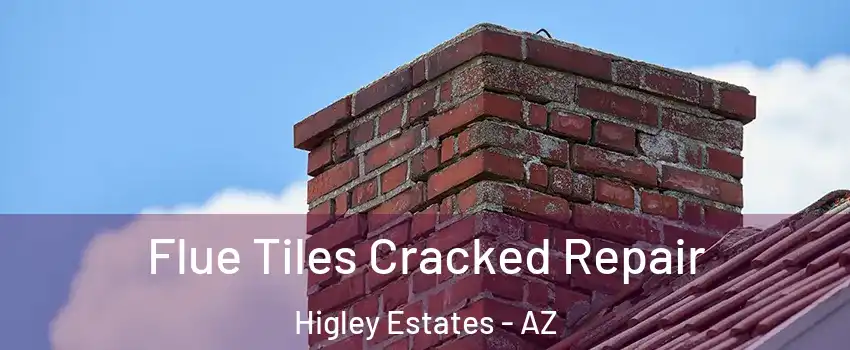 Flue Tiles Cracked Repair Higley Estates - AZ