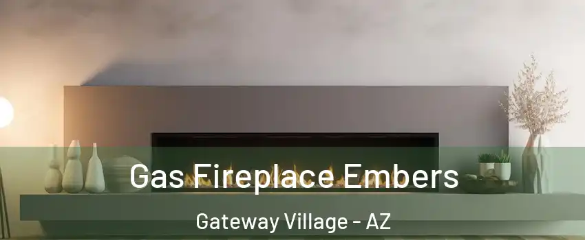 Gas Fireplace Embers Gateway Village - AZ