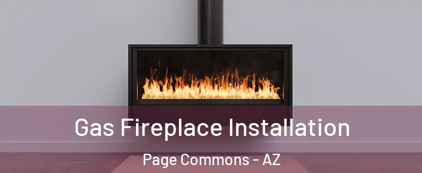 Gas Fireplace Installation Page Commons - AZ