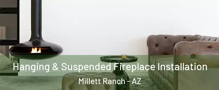 Hanging & Suspended Fireplace Installation Millett Ranch - AZ