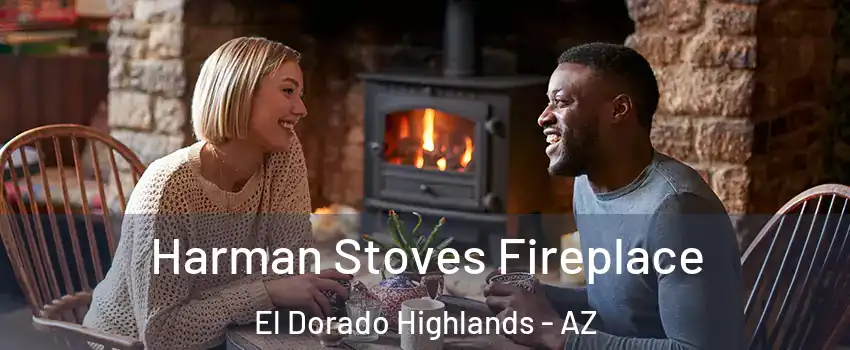 Harman Stoves Fireplace El Dorado Highlands - AZ