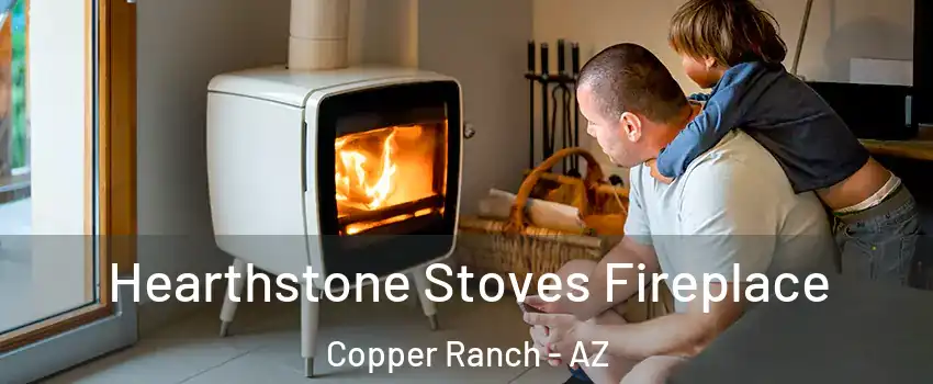 Hearthstone Stoves Fireplace Copper Ranch - AZ