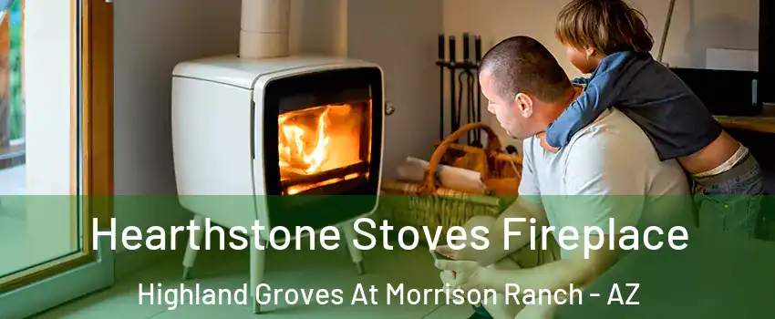 Hearthstone Stoves Fireplace Highland Groves At Morrison Ranch - AZ