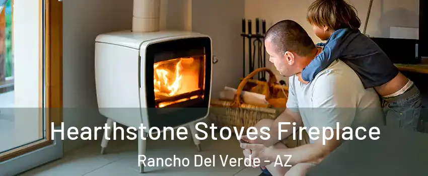 Hearthstone Stoves Fireplace Rancho Del Verde - AZ