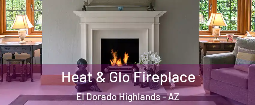 Heat & Glo Fireplace El Dorado Highlands - AZ