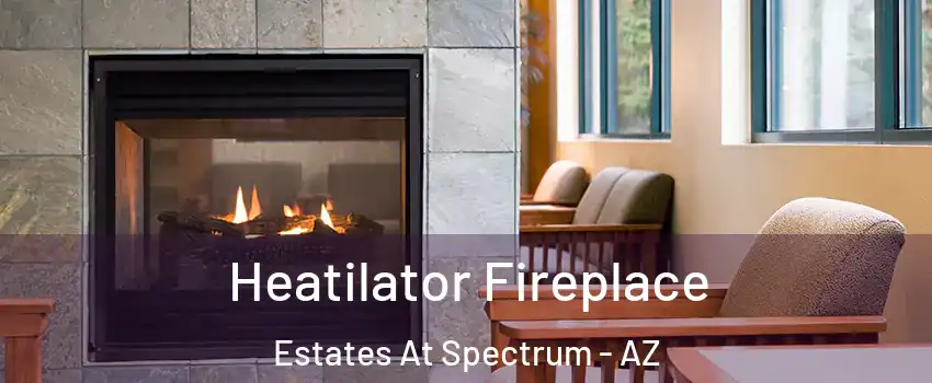 Heatilator Fireplace Estates At Spectrum - AZ