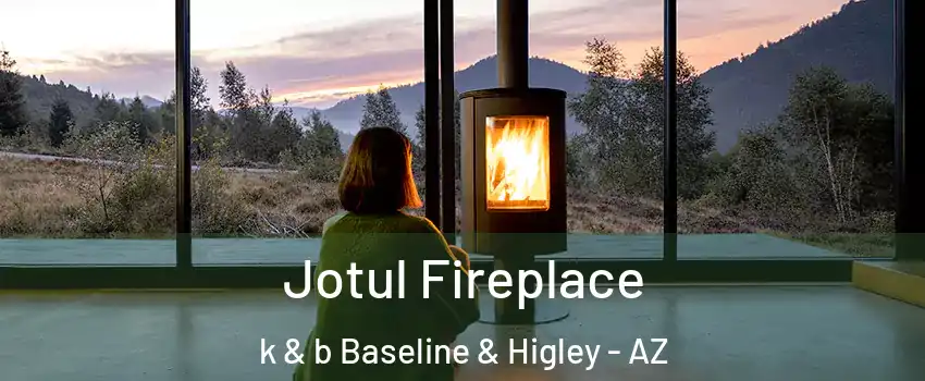 Jotul Fireplace k & b Baseline & Higley - AZ