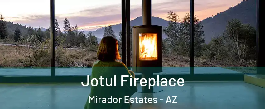 Jotul Fireplace Mirador Estates - AZ