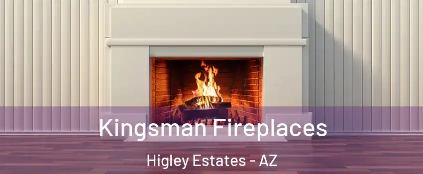 Kingsman Fireplaces Higley Estates - AZ